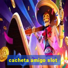 cacheta amigo slot